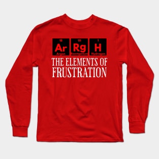 ArRgH: The Elements of Frustration Long Sleeve T-Shirt